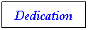 Text Box: Dedication
